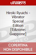 Hiroki Ryuichi - Vibrator Special Edition [Edizione: Giappone] dvd
