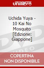 Uchida Yuya - 10 Kai No Mosquito [Edizione: Giappone] dvd