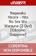Nagasaku Hiromi - Hito No Sex Wo Warauna (2 Dvd) [Edizione: Giappone] dvd