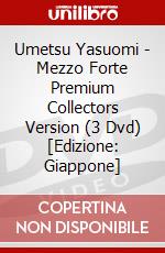 Umetsu Yasuomi - Mezzo Forte Premium Collectors Version (3 Dvd) [Edizione: Giappone] dvd