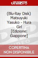 (Blu-Ray Disk) Matsuyuki Yasuko - Hura Girl [Edizione: Giappone] brd