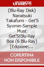 (Blu-Ray Disk) Nanatsuki Takafumi - Get'S Syomin-Sample Must Get'S!Blu-Ray Box (6 Blu-Ray) [Edizione: Giappone] brd