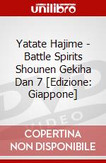 Yatate Hajime - Battle Spirits Shounen Gekiha Dan 7 [Edizione: Giappone] dvd