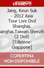 Jang, Keun Suk - 2012 Asia Tour Live Dvd Shanghai.  Shanghai.Taiwan.Shenzhen (2 Dvd) [Edizione: Giappone] dvd