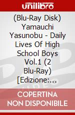 (Blu-Ray Disk) Yamauchi Yasunobu - Daily Lives Of High School Boys Vol.1 (2 Blu-Ray) [Edizione: Giappone] brd