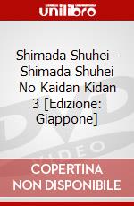 Shimada Shuhei - Shimada Shuhei No Kaidan Kidan 3 [Edizione: Giappone] dvd
