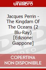 Jacques Perrin - The Kingdam Of The Oceans (2 Blu-Ray) [Edizione: Giappone] dvd