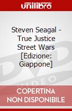 Steven Seagal - True Justice Street Wars [Edizione: Giappone] dvd
