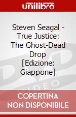 Steven Seagal - True Justice: The Ghost-Dead Drop [Edizione: Giappone] dvd