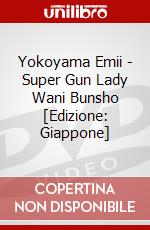 Yokoyama Emii - Super Gun Lady Wani Bunsho [Edizione: Giappone] dvd