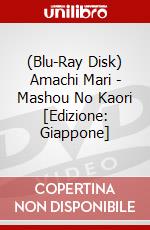 (Blu-Ray Disk) Amachi Mari - Mashou No Kaori [Edizione: Giappone] brd