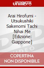 Arai Hirofumi - Utsukushiki Sakenomi Tachi Nihai Me [Edizione: Giappone] dvd