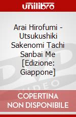 Arai Hirofumi - Utsukushiki Sakenomi Tachi Sanbai Me [Edizione: Giappone] dvd