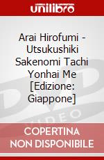 Arai Hirofumi - Utsukushiki Sakenomi Tachi Yonhai Me [Edizione: Giappone] dvd