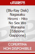 (Blu-Ray Disk) Nagasaku Hiromi - Hito No Sex Wo Warauna [Edizione: Giappone] brd