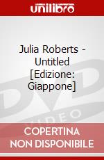 Julia Roberts - Untitled [Edizione: Giappone] dvd