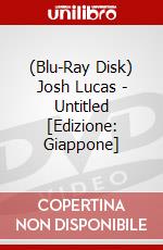 (Blu-Ray Disk) Josh Lucas - Untitled [Edizione: Giappone] brd
