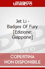 Jet Li - Badges Of Fury [Edizione: Giappone] dvd