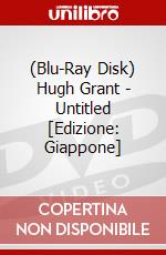 (Blu-Ray Disk) Hugh Grant - Untitled [Edizione: Giappone] brd