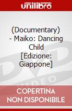 (Documentary) - Maiko: Dancing Child [Edizione: Giappone] dvd