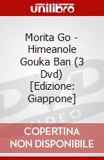 Morita Go - Himeanole Gouka Ban (3 Dvd) [Edizione: Giappone] dvd