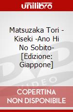 Matsuzaka Tori - Kiseki -Ano Hi No Sobito- [Edizione: Giappone] dvd
