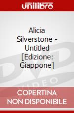 Alicia Silverstone - Untitled [Edizione: Giappone] dvd