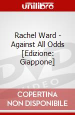 Rachel Ward - Against All Odds [Edizione: Giappone] dvd