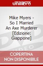Mike Myers - So I Married An Axe Murderer [Edizione: Giappone] dvd