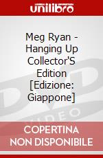 Meg Ryan - Hanging Up Collector'S Edition [Edizione: Giappone] dvd