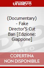 (Documentary) - Fake Director'S Cut Ban [Edizione: Giappone] dvd