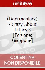 (Documentary) - Crazy About Tiffany'S [Edizione: Giappone] dvd