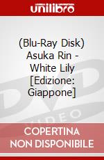 (Blu-Ray Disk) Asuka Rin - White Lily [Edizione: Giappone] brd
