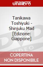 Tanikawa Toshiyuki - Shinjuku Mad [Edizione: Giappone] dvd