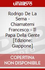 Rodrigo De La Serna - Chiamatemi Francesco - Il Papa Della Gente [Edizione: Giappone] dvd