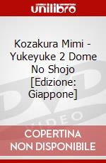 Kozakura Mimi - Yukeyuke 2 Dome No Shojo [Edizione: Giappone] dvd