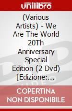 (Various Artists) - We Are The World 20Th Anniversary Special Edition (2 Dvd) [Edizione: Giappone] dvd