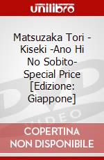 Matsuzaka Tori - Kiseki -Ano Hi No Sobito- Special Price [Edizione: Giappone] dvd