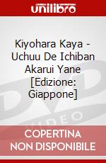 Kiyohara Kaya - Uchuu De Ichiban Akarui Yane [Edizione: Giappone] dvd