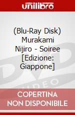(Blu-Ray Disk) Murakami Nijiro - Soiree [Edizione: Giappone] brd