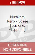 Murakami Nijiro - Soiree [Edizione: Giappone] dvd