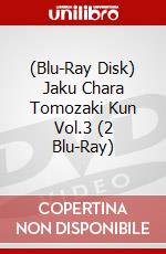 (Blu-Ray Disk) Jaku Chara Tomozaki Kun Vol.3 (2 Blu-Ray) brd