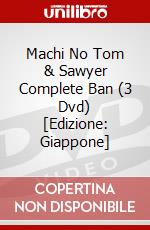 Machi No Tom & Sawyer Complete Ban (3 Dvd) [Edizione: Giappone] dvd