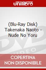 (Blu-Ray Disk) Takenaka Naoto - Nude No Yoru brd