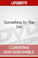 Something In The Dirt dvd