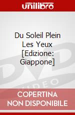 Du Soleil Plein Les Yeux [Edizione: Giappone] dvd
