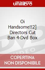 Oi Handsome!!2] Directors Cut Ban 4-Dvd Box dvd