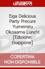 Eiga Delicious Party Precure Yumemiru Okosama Lunch! [Edizione: Giappone] dvd