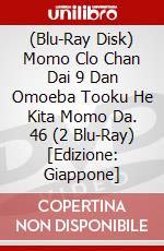 (Blu-Ray Disk) Momo Clo Chan Dai 9 Dan Omoeba Tooku He Kita Momo Da. 46 (2 Blu-Ray) [Edizione: Giappone] brd