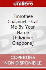 Timothee Chalamet - Call Me By Your Name [Edizione: Giappone] dvd